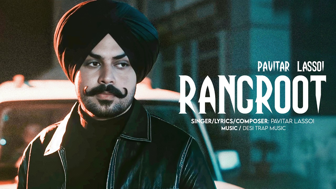 New Punjabi Song | Rangroot - Pavitar Lassoi | Desi Trap Music | Latest Punjabi Songs 2026