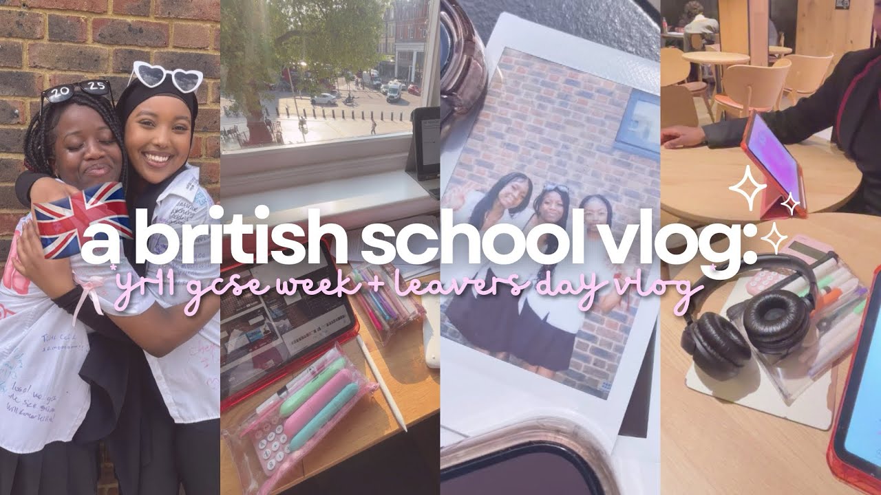 YEAR 11 GCSE EXAM WEEK + LEAVERS DAY: a british school vlog vol.3