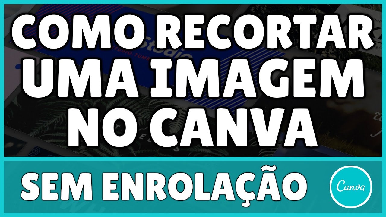 Como Recortar Uma Imagem no Canva