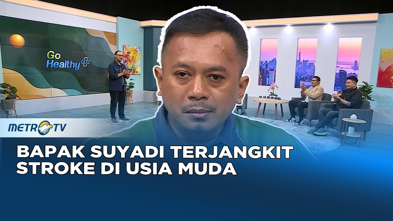 GO Healthy - Kisah Bapak Suyadi Alami Stroke di Usia Produktif