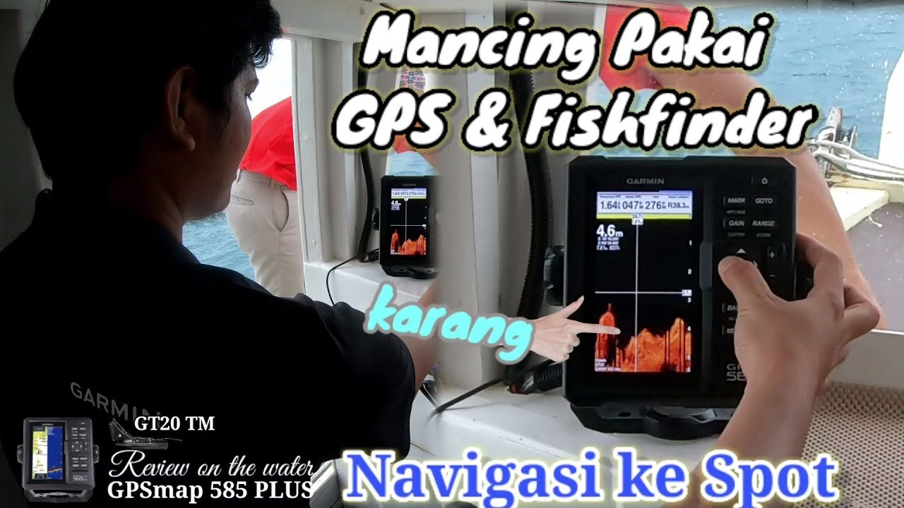 Review on the water : GPSmap 585Plus mancing dikepulauan seribu