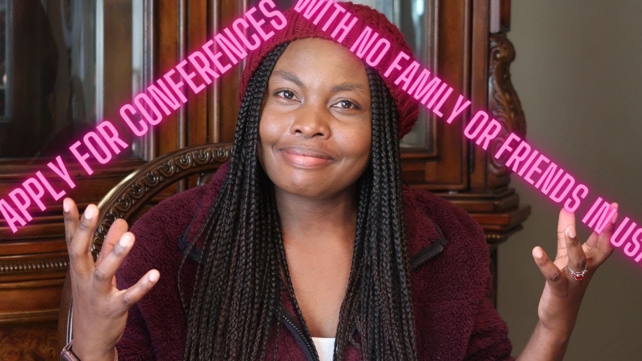 HOW TO APPLY FOR CONFERENCES ESPECIALLY IF YOU HAVE NO FAMILY OR FRIENDS