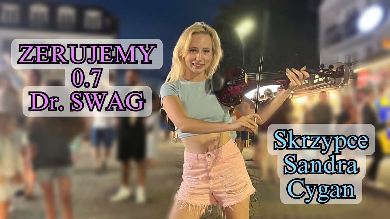 ZERUJEMY 0.7 - Dr. SWAG cover violin by Sandra Cygan