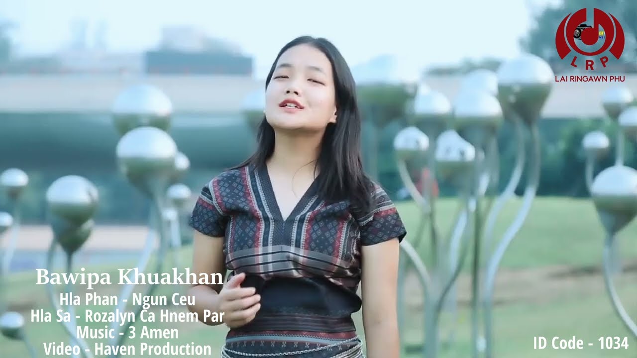 Bawipa Khuakhan | ID - 1034 | Sa - Rozalyn Ca Hnem Par | Phuah - Ngun Ceu