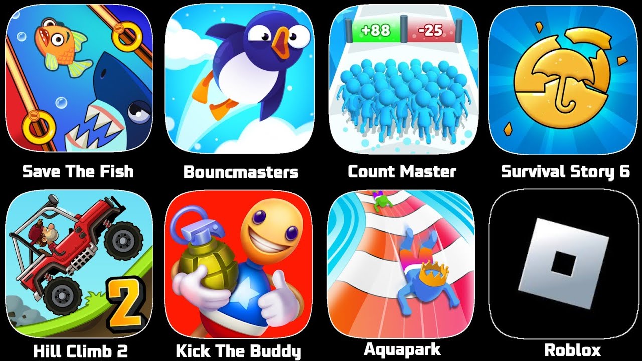 Roblox, Save The Fish,Kick The Buddy,Aqupark.io,Count Master,Kick The Buddy,Bouncemaster