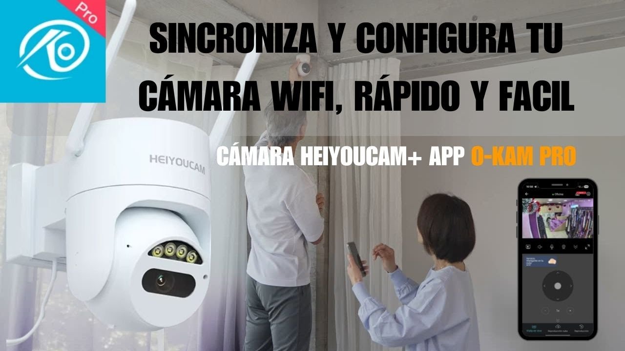 Como instalar y sincronizar tu camara wifi fácil y rápido | HEIYOUCAM | O-KAM Pro