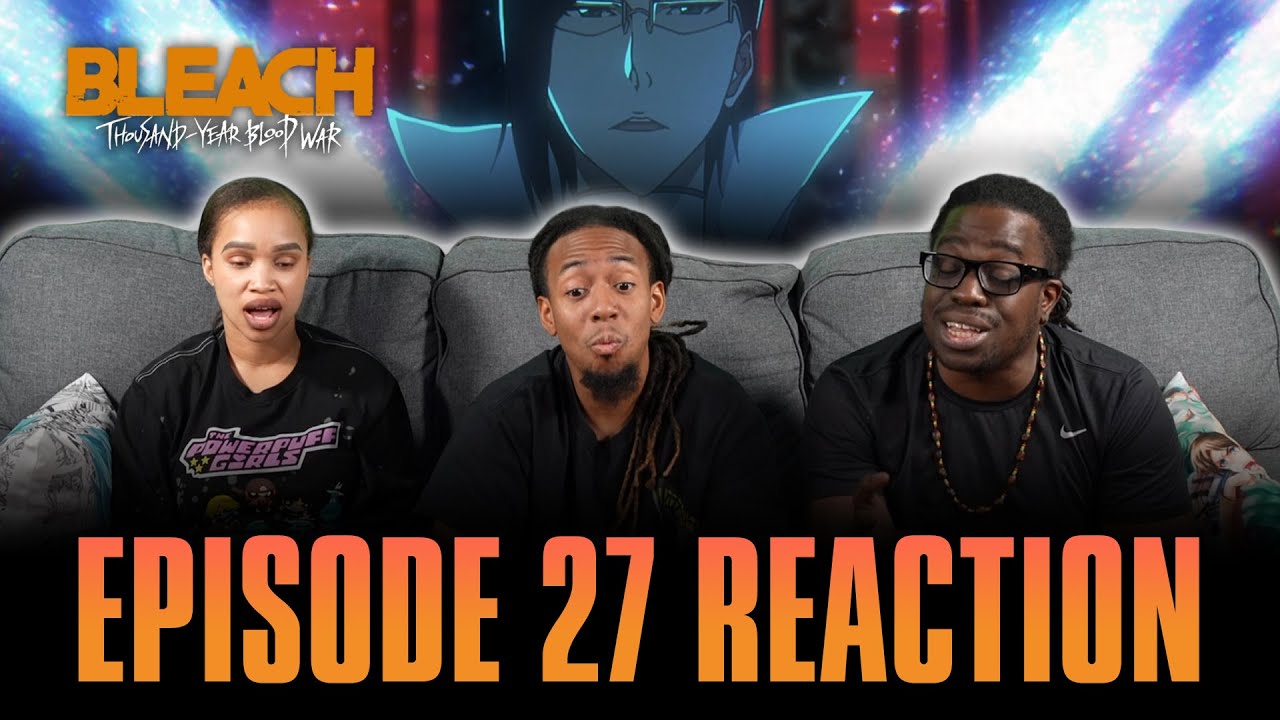 A | Bleach: TYBW Ep 27 Reaction [Ep 393]