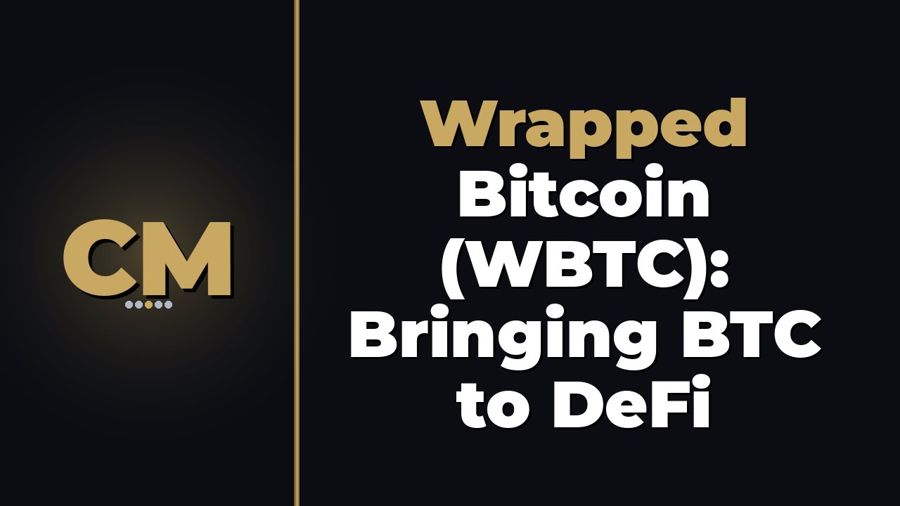 Wrapped Bitcoin (WBTC): Bringing BTC to DeFi