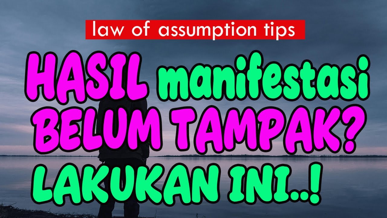 Kenapa Manifestasi Lama?  Ini Peran DIVINE TIME dlm Hukum Asumsi