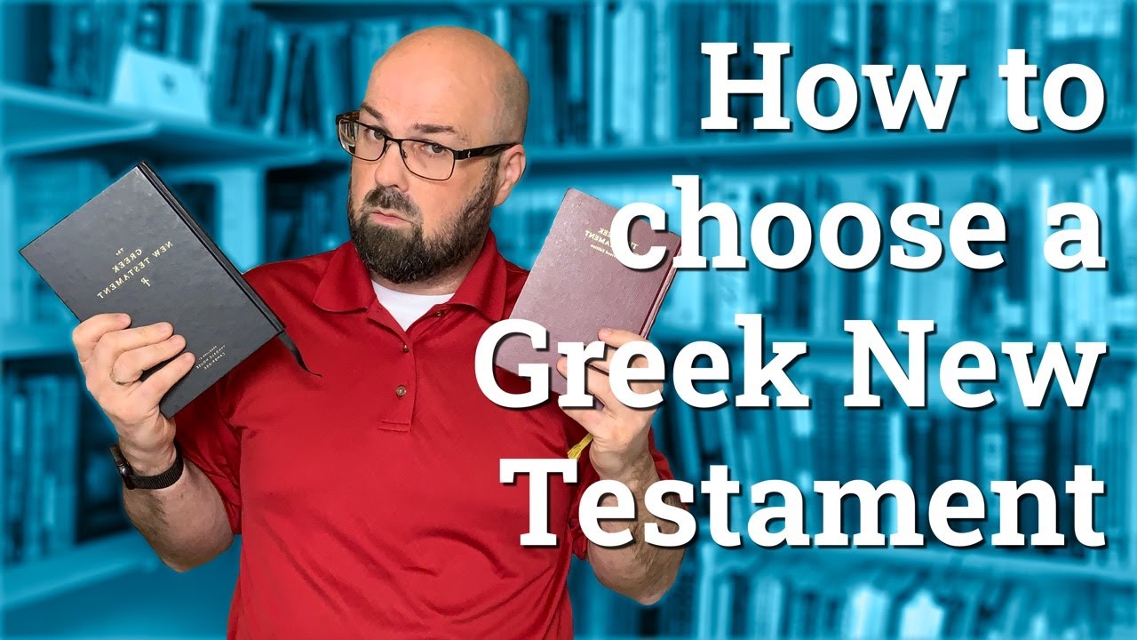 Greek NT: How to choose a Greek New Testament