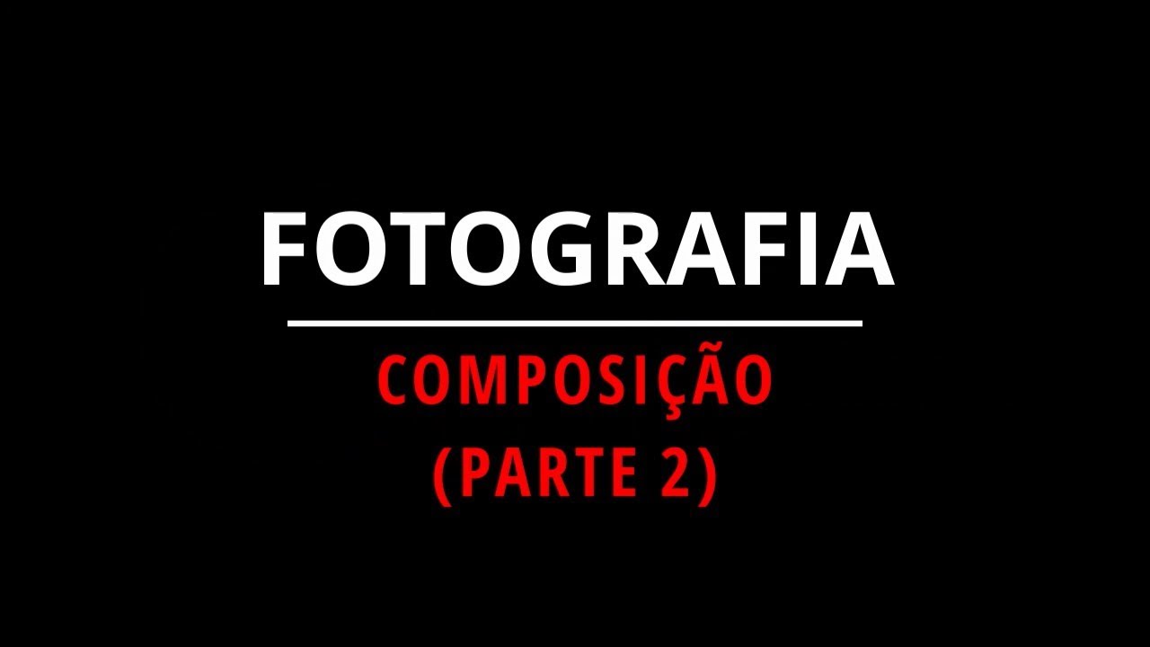 Composição fotográfica (parte 2)