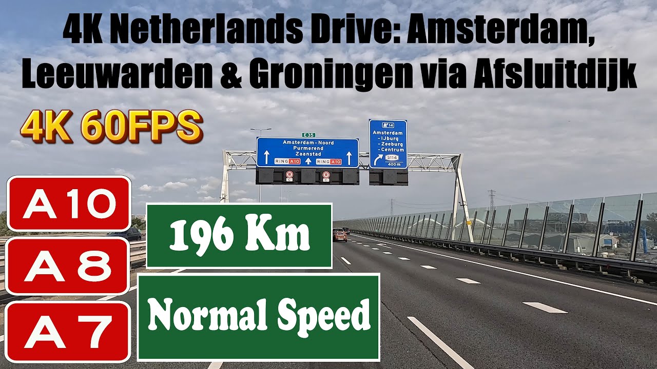 4K Netherlands Drive: Amsterdam, Leeuwarden & Groningen via Afsluitdijk. A10, A8, A31 & A7