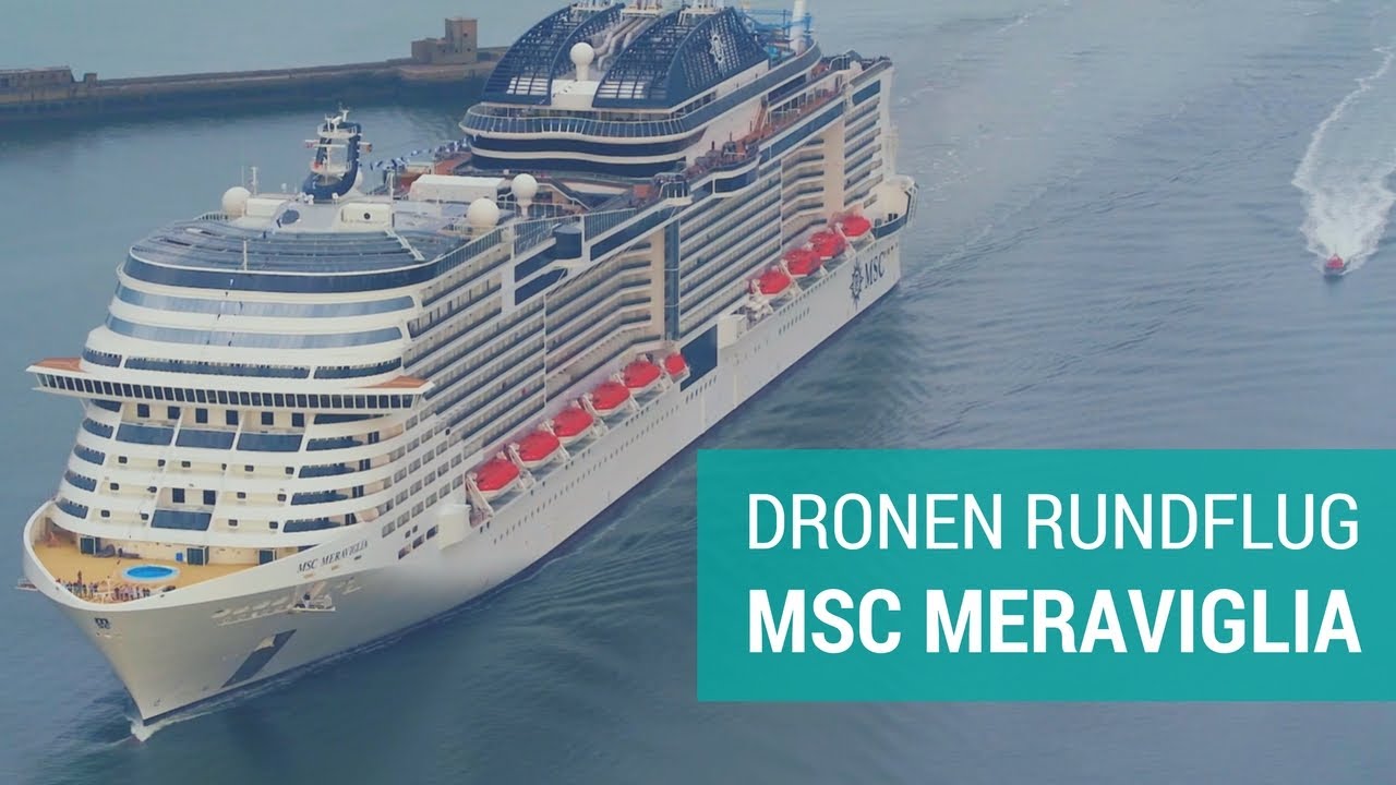 MSC Meraviglia: Luftaufnahmen - Rundflug um das Schiff per Drone