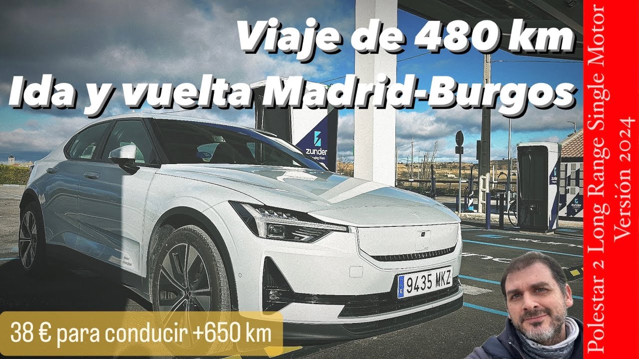 Viaje 480 km ida y vuelta Madrid-Burgos Polestar 2 Long Range Single Motor 2024 hasta 655 km WLTP