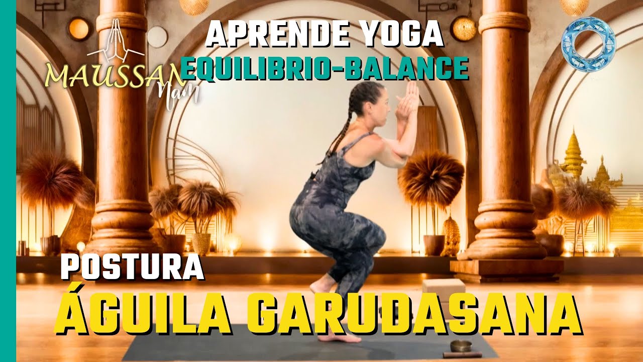 🪷 Aprende YOGA 🪷  | Postura de Águila Garudasana Equilibrio y Balance | MAUSSAN NAM