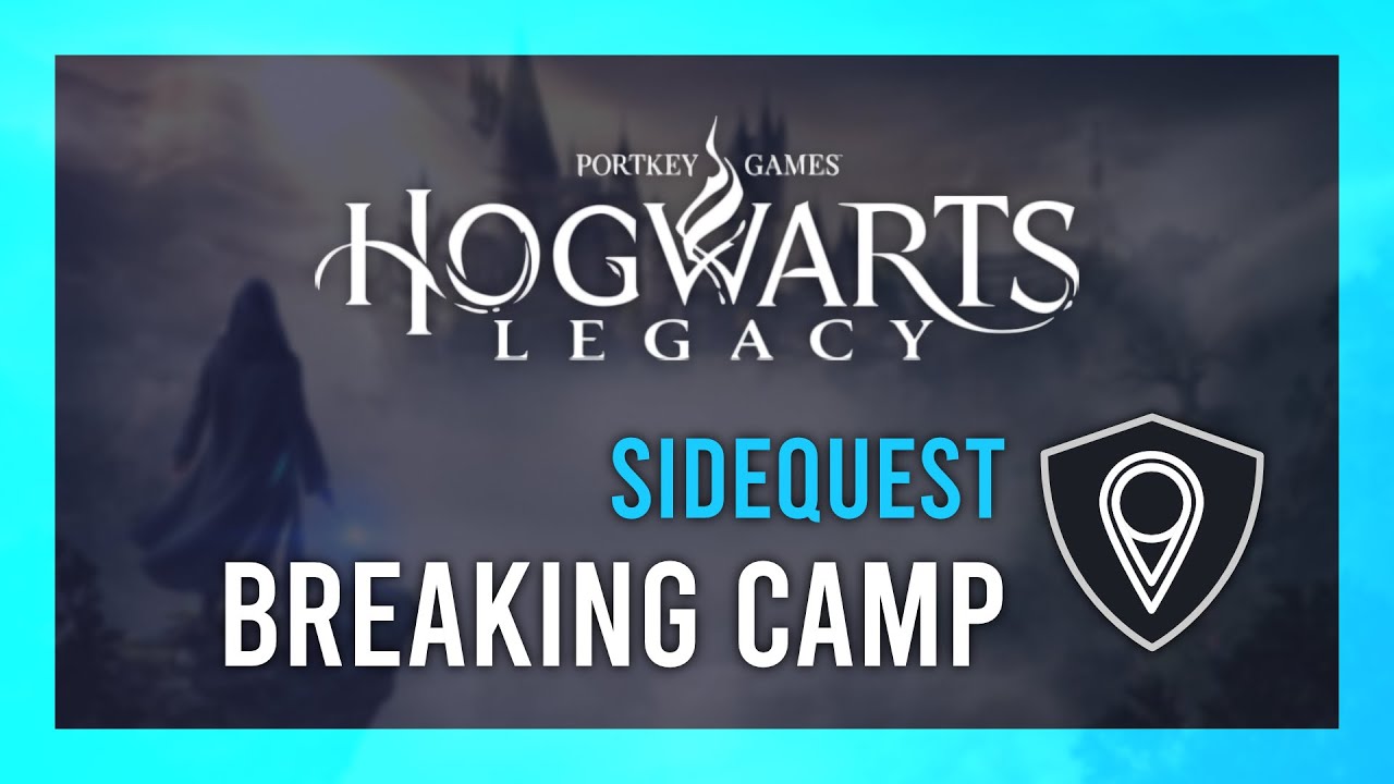Breaking Camp | Hogwarts Legacy Guide & Walkthrough