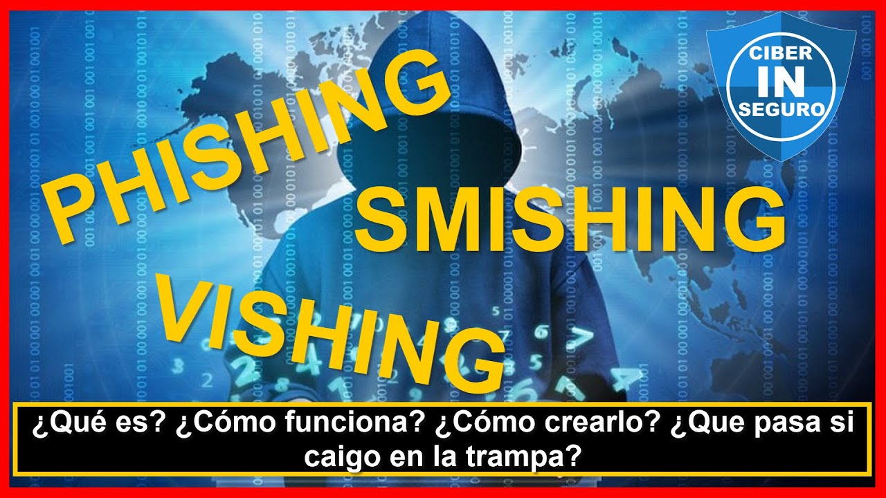 Phishing - Smishing - Vishing || Qué es - Cómo funciona - Cómo detectarlo - Y si caemos en la trampa