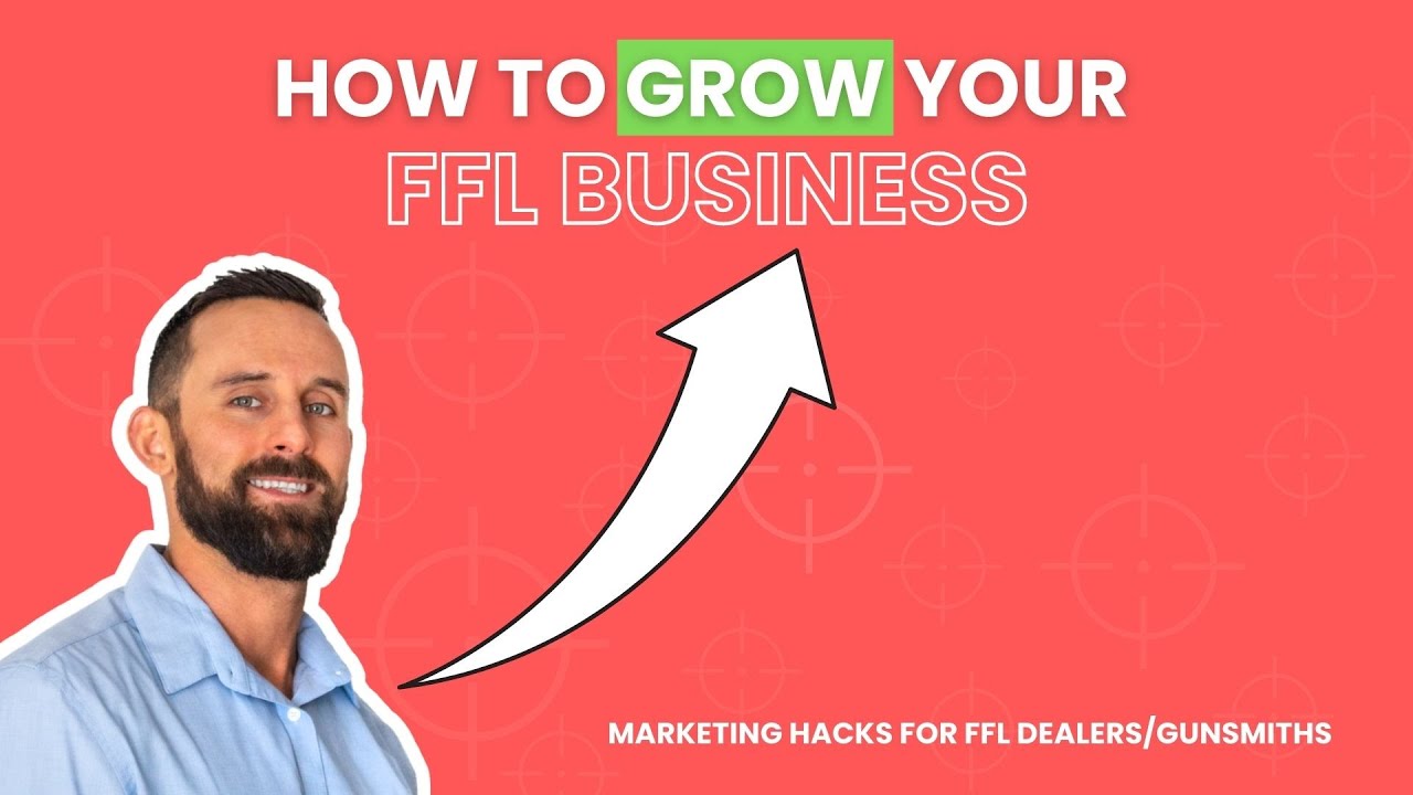 How to Grow Your FFL Business | FFL Dealer Marketing