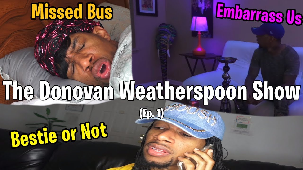 The Donovan Weatherspoon Show (Ep.1)