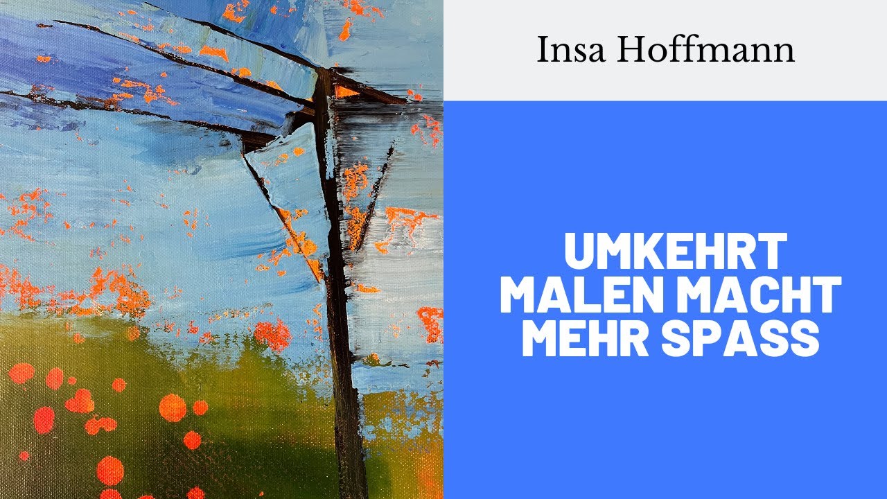 Mehr Spass durch umgekehrt malen