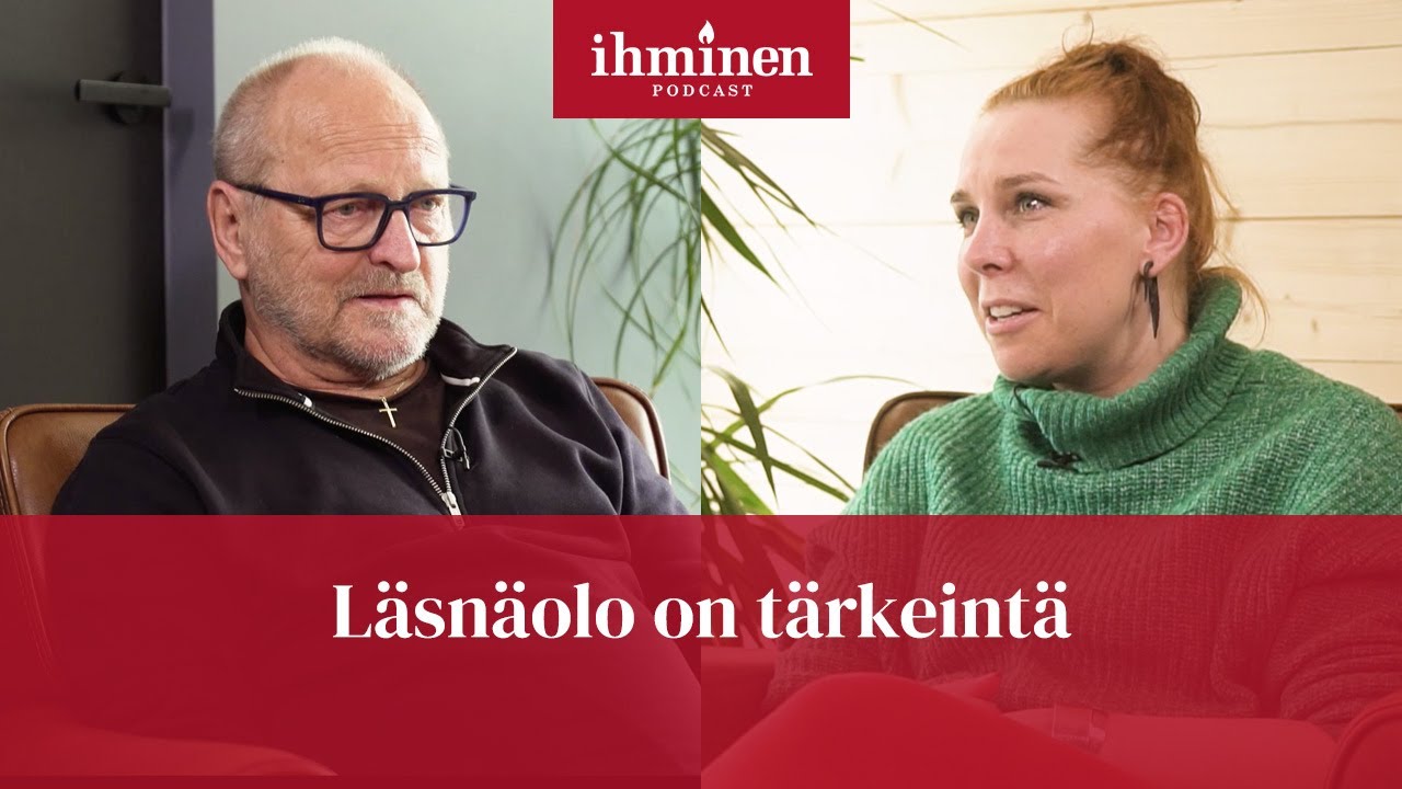 Läsnäolo on tärkeintä | Ihminen tavattavissa