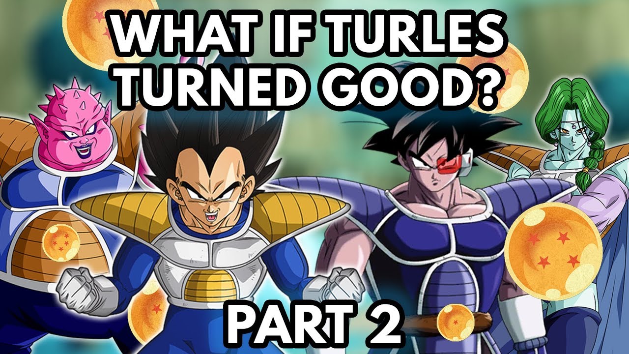 What if Turles Turned Good? (Part 2)