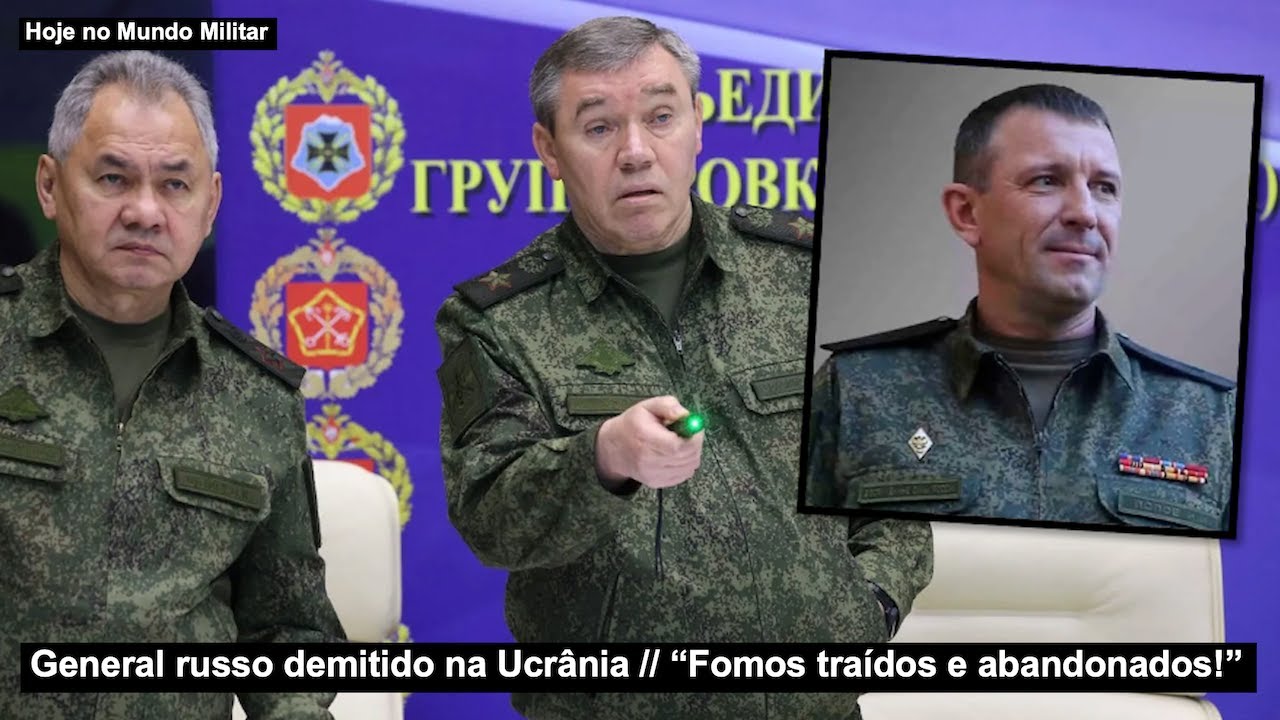 General russo demitido na Ucrânia – “Fomos traídos e abandonados!”