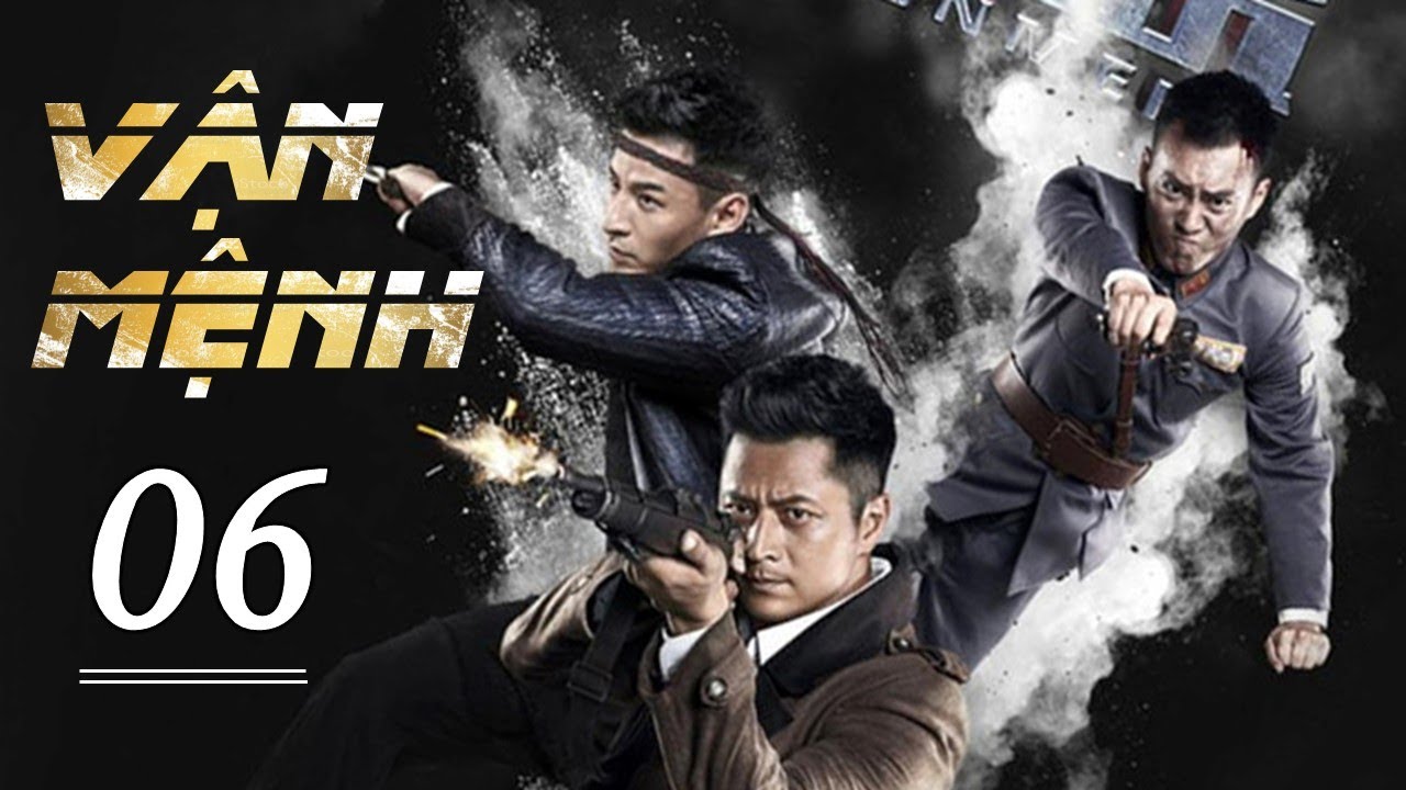 VẬN MỆNH TẬP 06 - Phim Hành Động Kháng Nhật Siêu Đỉnh 2023 (Thuyết Minh)