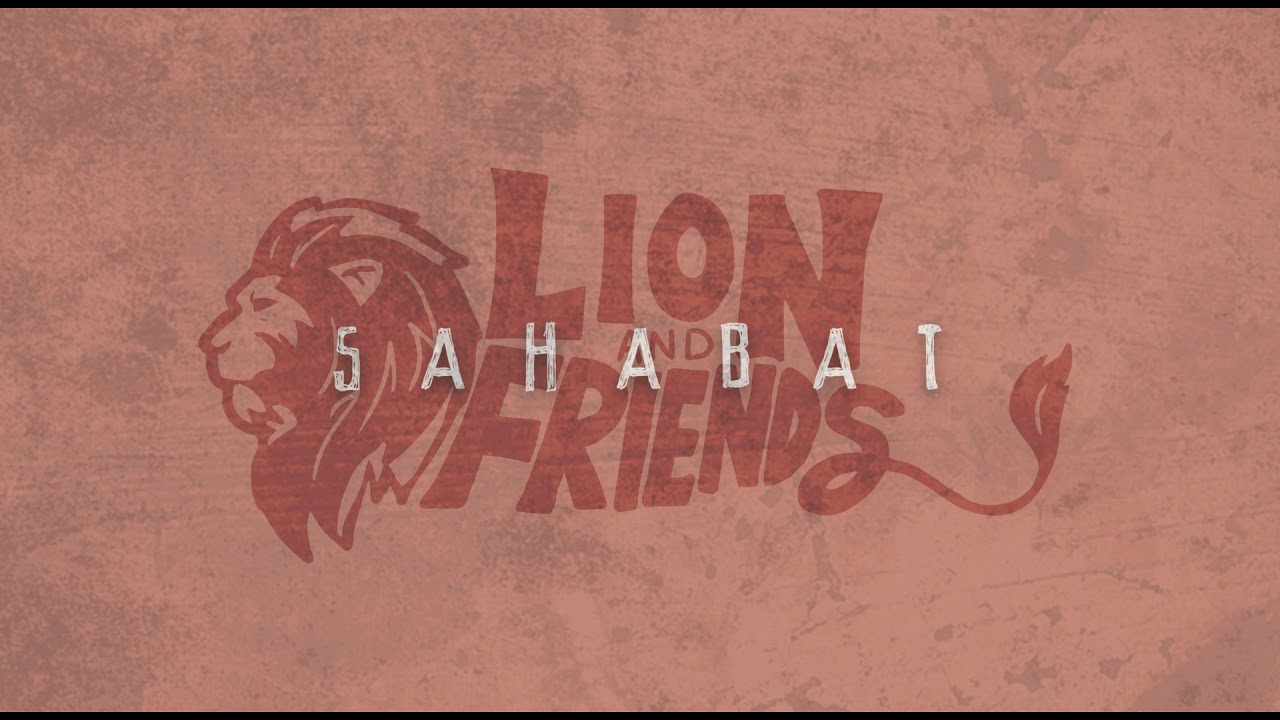 Lion and Friends - Sahabat (Official Audio)