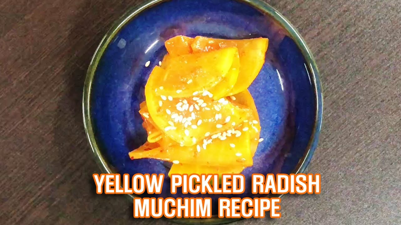 YELLOW PICKLED RADISH MUCHIM RECIPE( Simple, Easy )