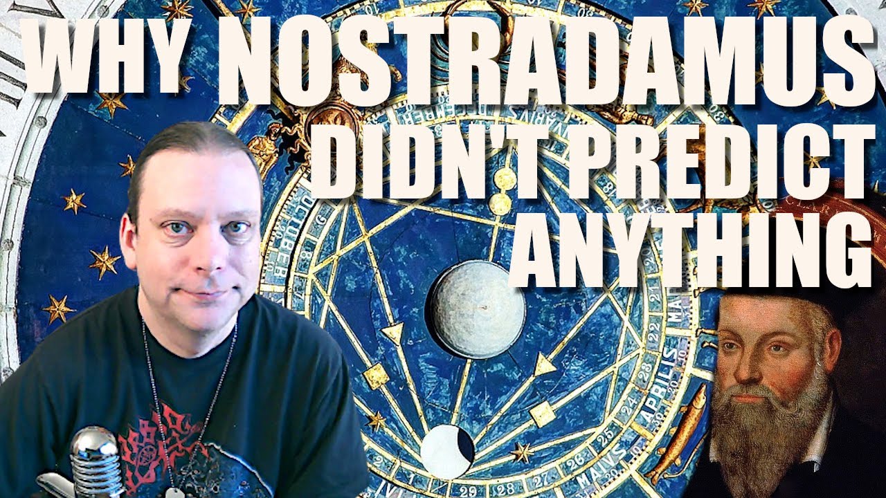 Why Nostradamus Didn't Predict Anything