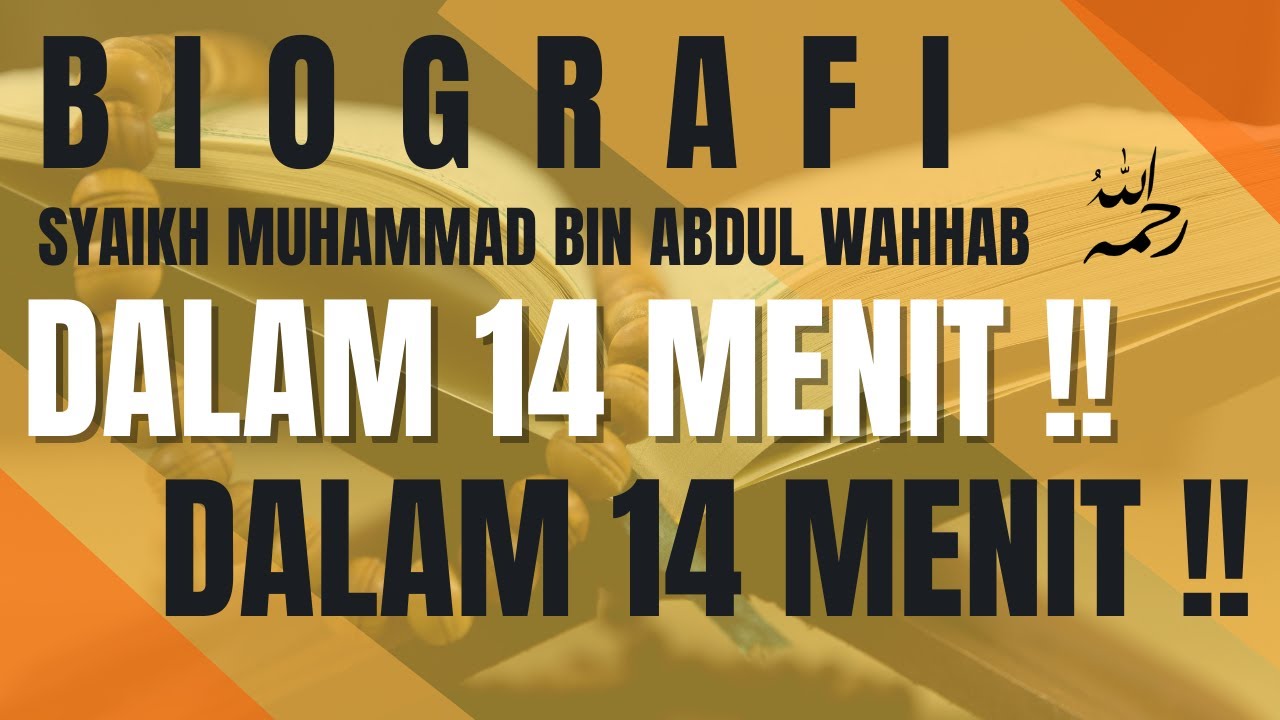 Biografi Syaikh Muhammad bin Abdul Wahhab Dalam 14 Menit