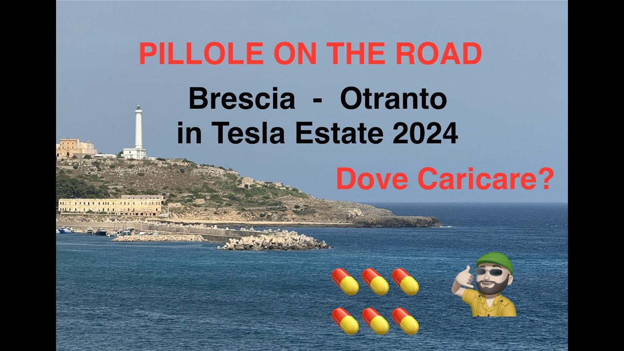 PILLOLE ON THE ROAD : Viaggio Brescia (Lombardia) - Salento (Puglia), dove caricare e consigli