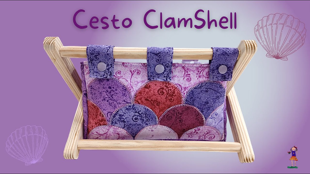 Como Fazer um Cesto com ClamShell - Patch Aplique