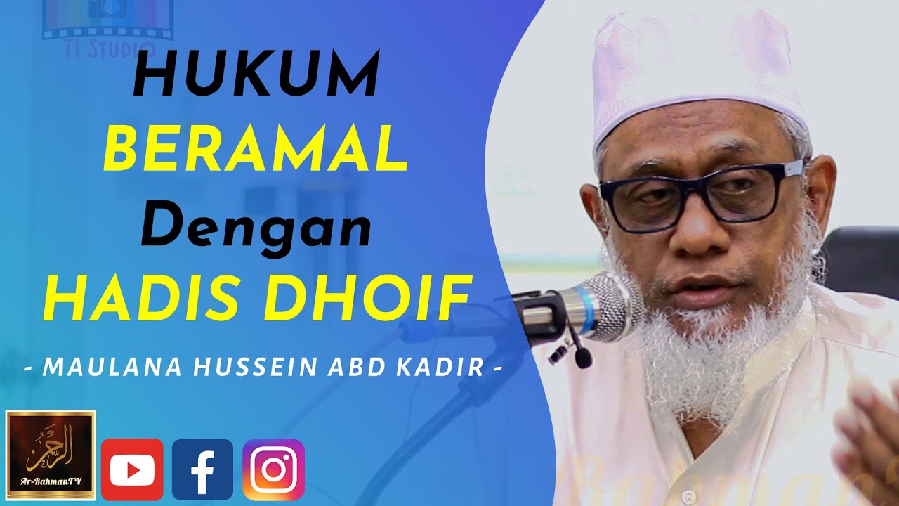 Maulana Hussein Abd Kadir Yusufi - HUKUM BERAMAL Dengan HADIS DHOIF