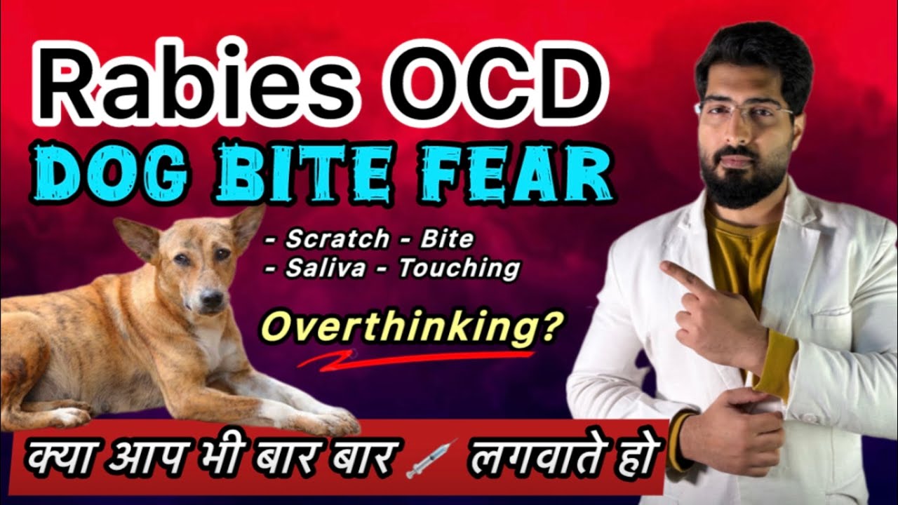 Rabies OCD क्या मुझे रेबीज़ हो सकता है या OCD by Psychologist Ayush Chandra Best OCD THERAPIST INDIA