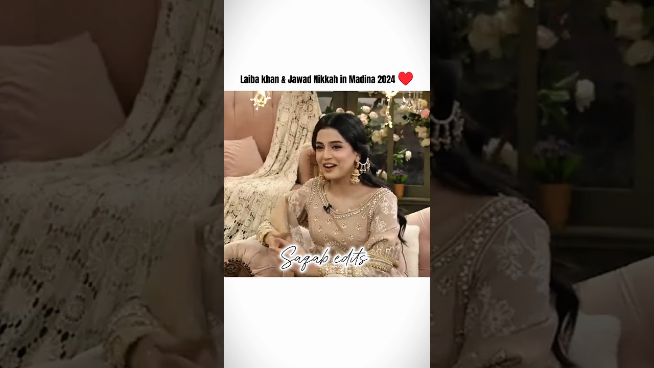 Laiba khan & Jawad Nikkah in Madina 2024 &hearts;️#laibakhan #wedding #trending