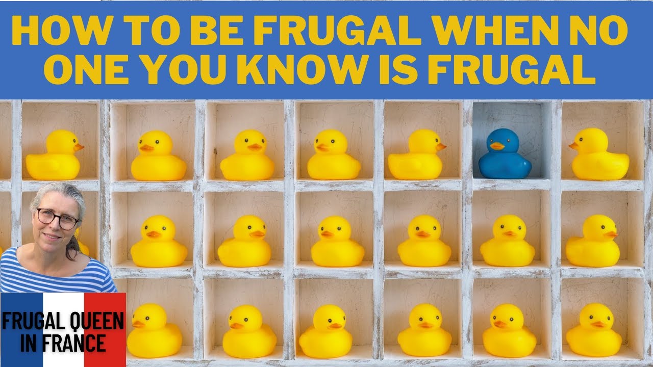 How to be frugal when no one you know is frugal! 