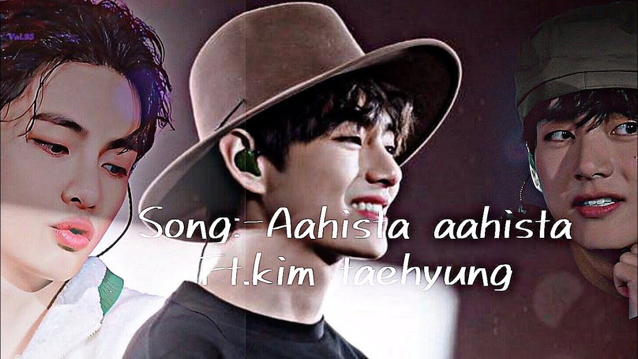 Song:-Aahista Aahista💗||Taehyung fmv||