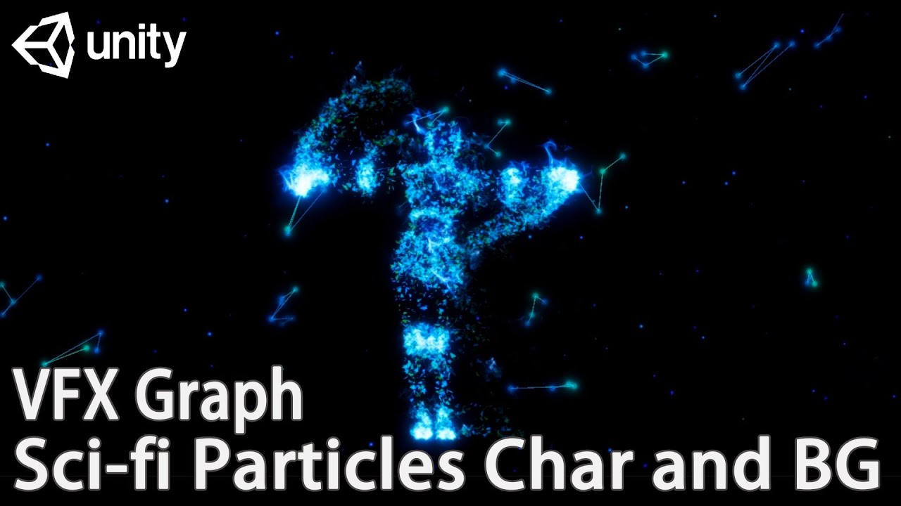 Unity VFX Graph：Sci fi Particles Char and BG