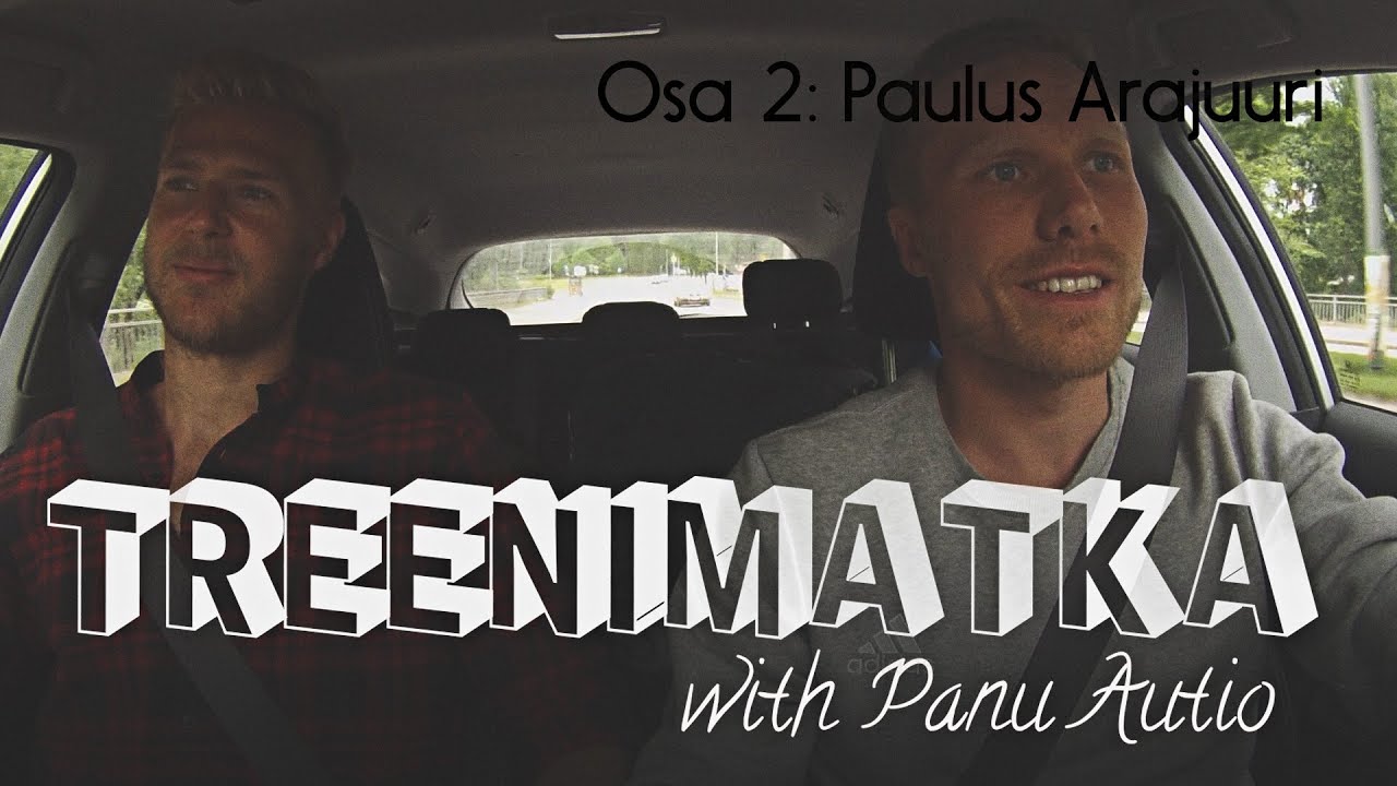 Treenimatka Osa 2: Paulus Arajuuri