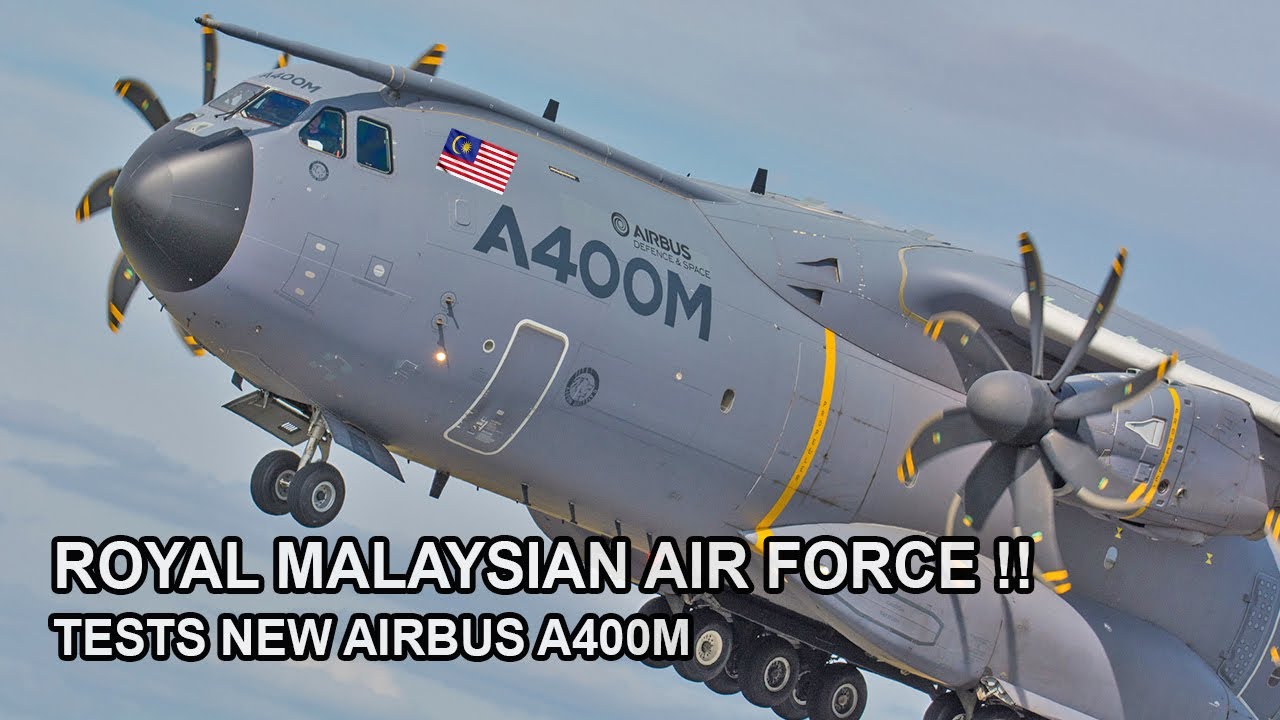Royal Malaysian Air Force Tests New Airbus A400M After Upgrade!! Sophistication
