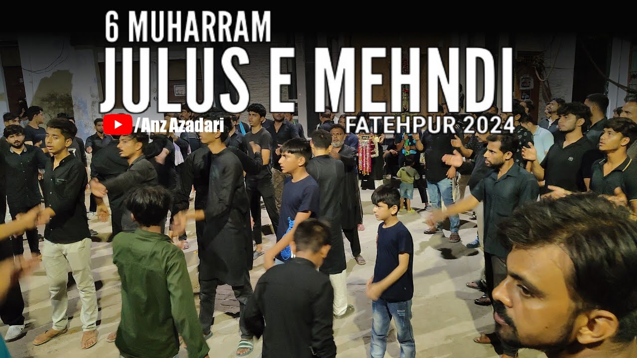 6 Muharram Mehndi Julus Fatehpur 2024 | Fatehpur Azadari 2024 |