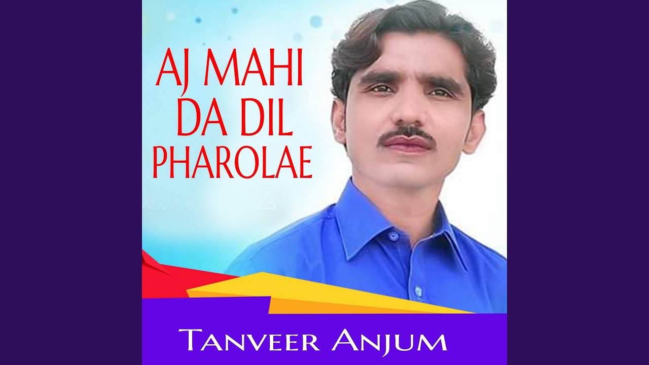Aj Mahi Da Dil Pharolae