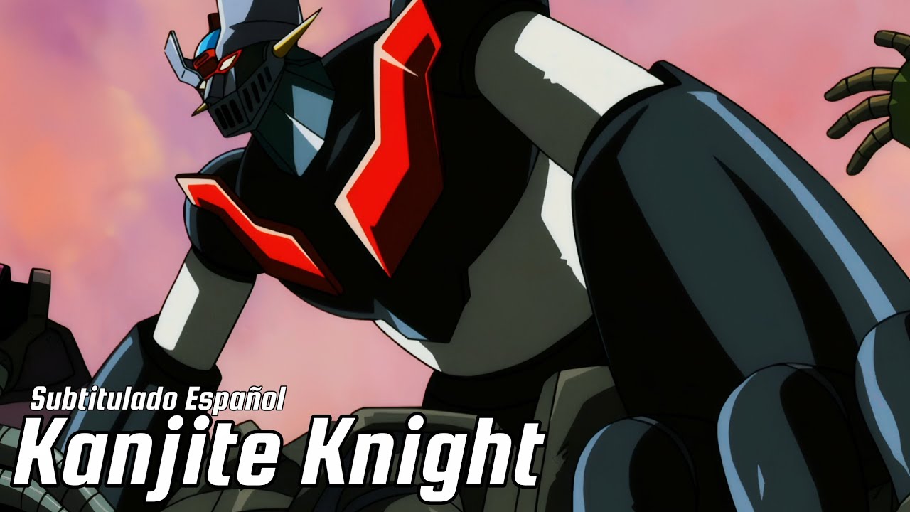 Shin Mazinger Z Opening 1 Kanjite Knight Sub - Español