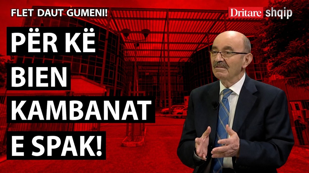 P&euml;r k&euml; po bien kambanat e SPAK! Flet Daut Gumeni! | Shqip nga Dritan Hila