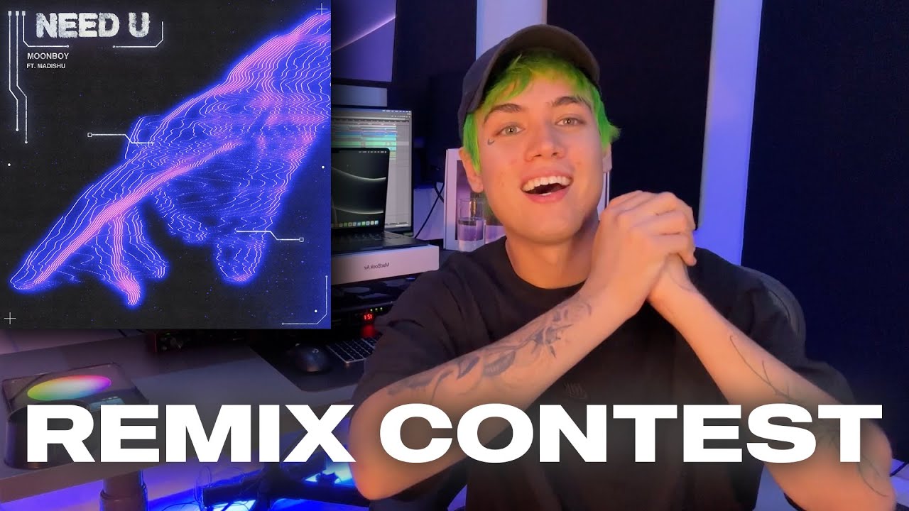 I'm hosting a Remix Contest! (MOONBOY - Need U ft. Madishu)
