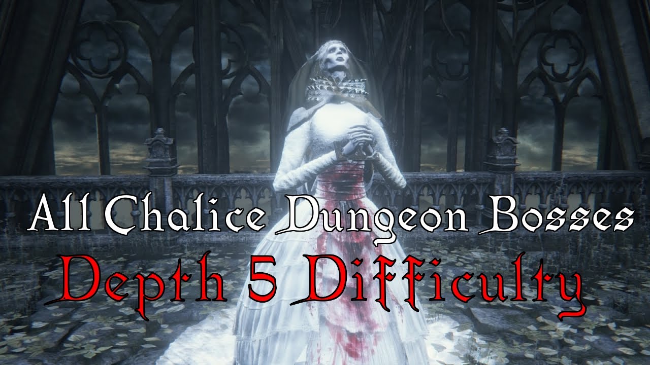 Bloodborne: All Depth 5 Chalice Dungeon Bosses