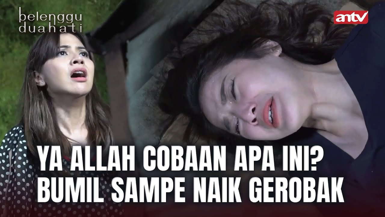 Wanita Hamil Diluar Nikah Yang Tak Diinginkan | Belenggu Dua Hati ANTV Eps 13 FULL