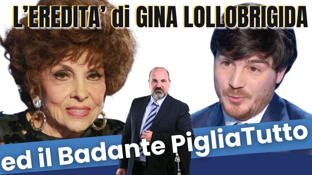 GINA LOLLOBRIGIDA e l' Eredit&agrave; RUBATA